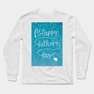 Happy Father's Day Fishing Line Writing Water Design Long Sleeve T-Shirt